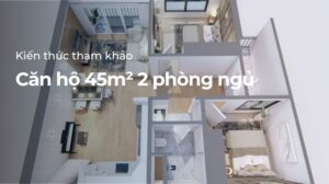 Căn hộ 45m2 2 phòng ngủ