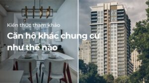 Căn hộ khác chung cư như thế nào