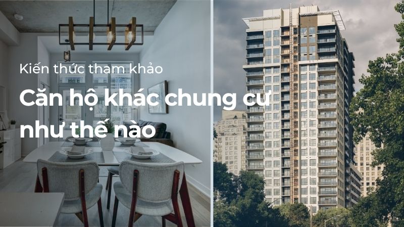 Căn hộ khác chung cư như thế nào