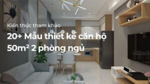 Thiết kế căn hộ 50m2 2 phòng ngủ