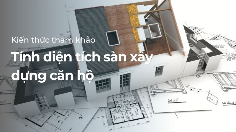 Diện tích sàn xây dựng căn hộ