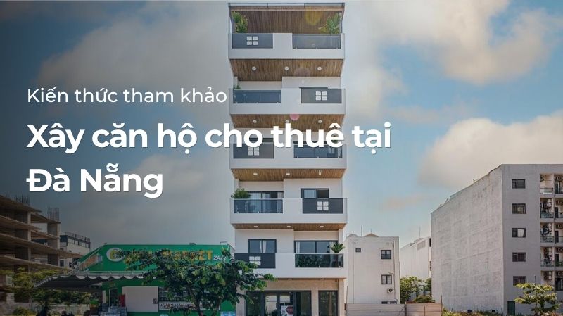 Xây căn hộ cho thuê tại Đà Nẵng